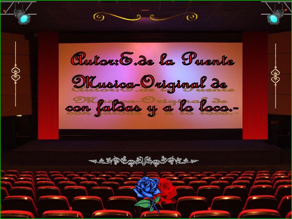 Autor:E.de la Puente Musica-Original de con faldas y a lo loco.-