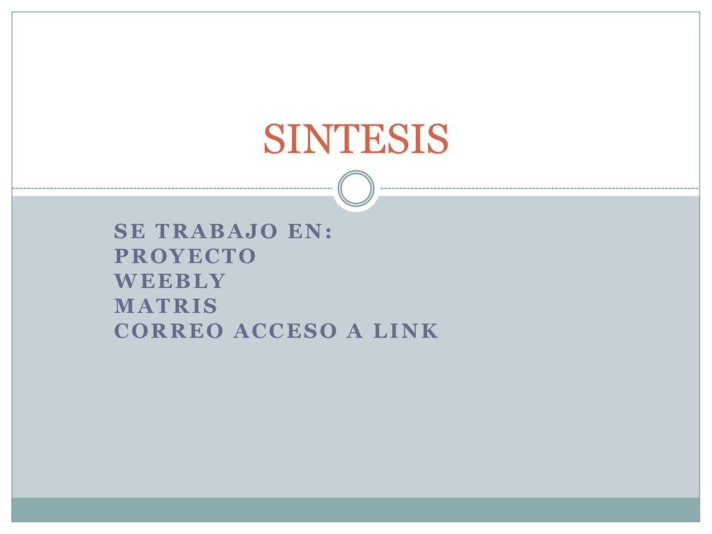 SE TRABAJO EN: PROYECTO WEEBLY MATRIS Correo acceso a link
