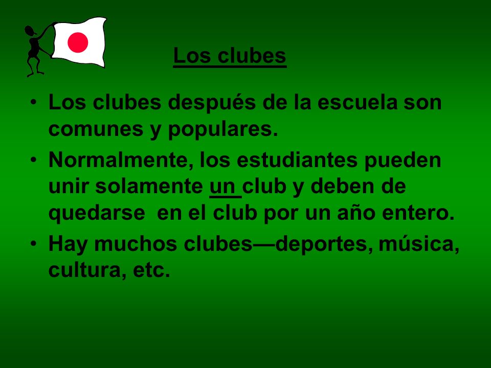 Los clubes Los clubes después de la escuela son comunes y populares.