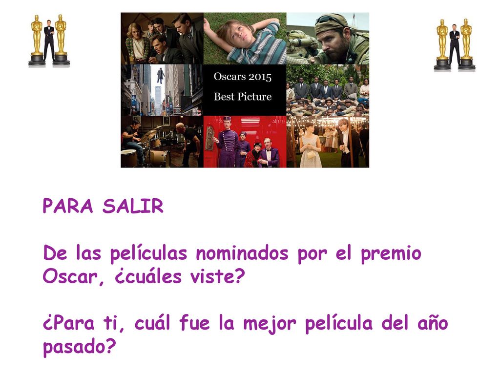 PARA SALIR De las películas nominados por el premio Oscar, ¿cuáles viste.