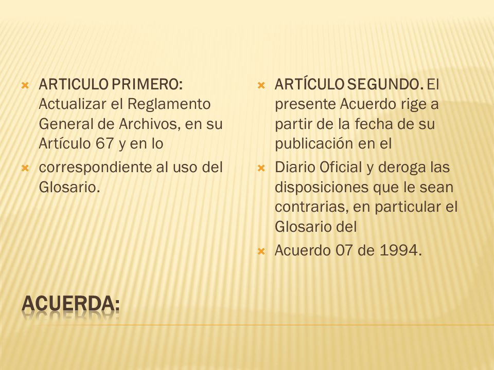 ARTICULO PRIMERO: Actualizar el Reglamento General de Archivos, en su Artículo 67 y en lo