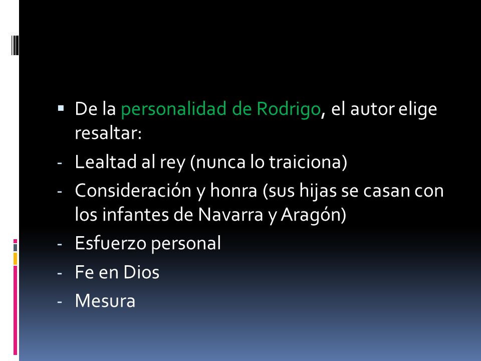 De la personalidad de Rodrigo, el autor elige resaltar: