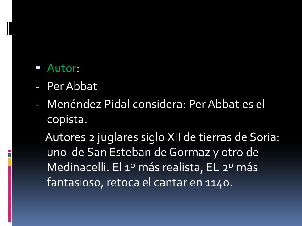 Autor: Per Abbat. Menéndez Pidal considera: Per Abbat es el copista.