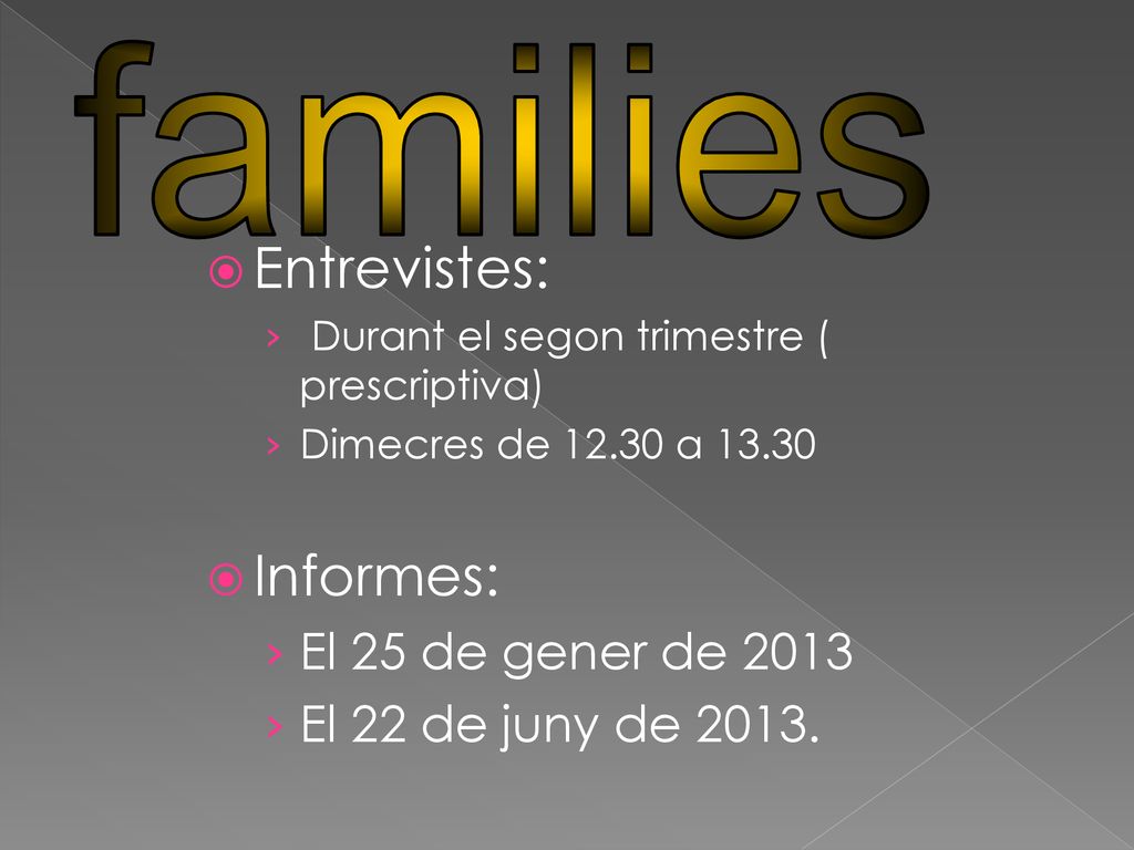 families Entrevistes: Informes: El 25 de gener de 2013