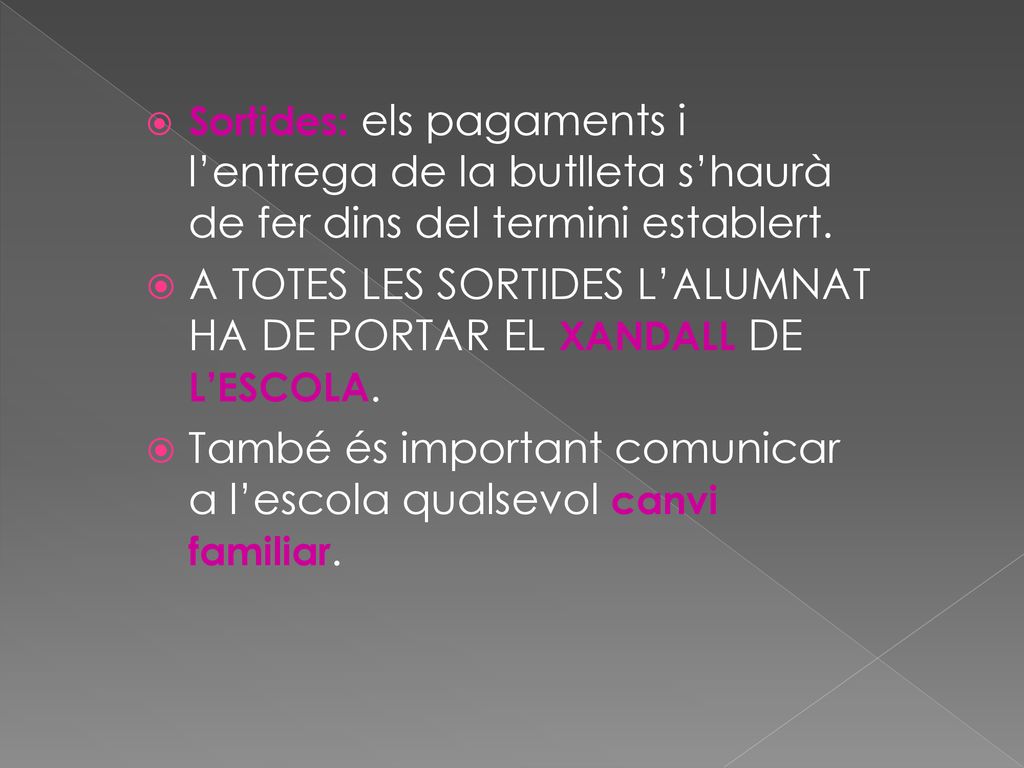 A TOTES LES SORTIDES L’ALUMNAT HA DE PORTAR EL XANDALL DE L’ESCOLA.