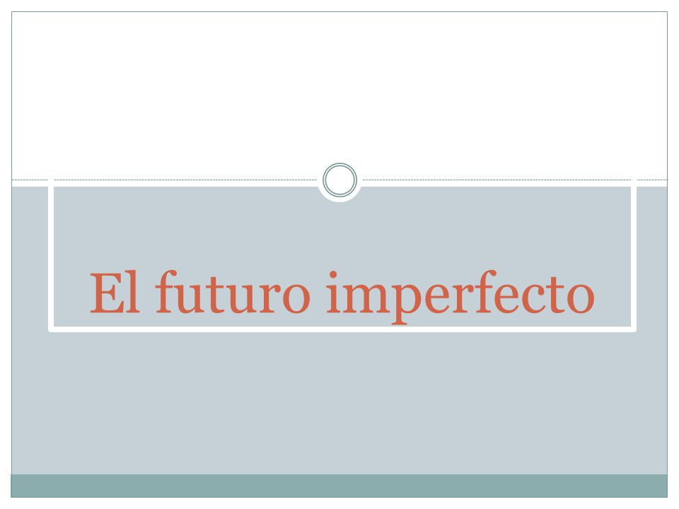 El futuro imperfecto