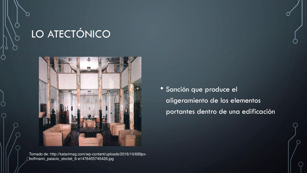Lo atectónico Sanción que produce el aligeramiento de los elementos portantes dentro de una edificación.