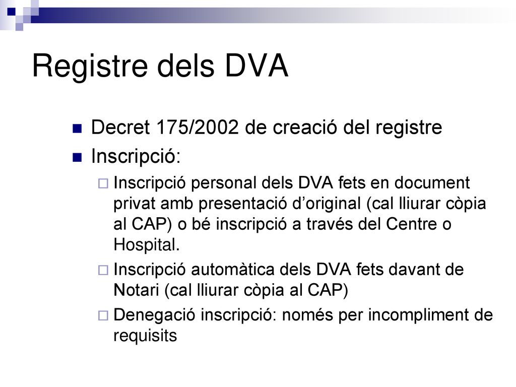 Registre dels DVA Decret 175/2002 de creació del registre Inscripció: