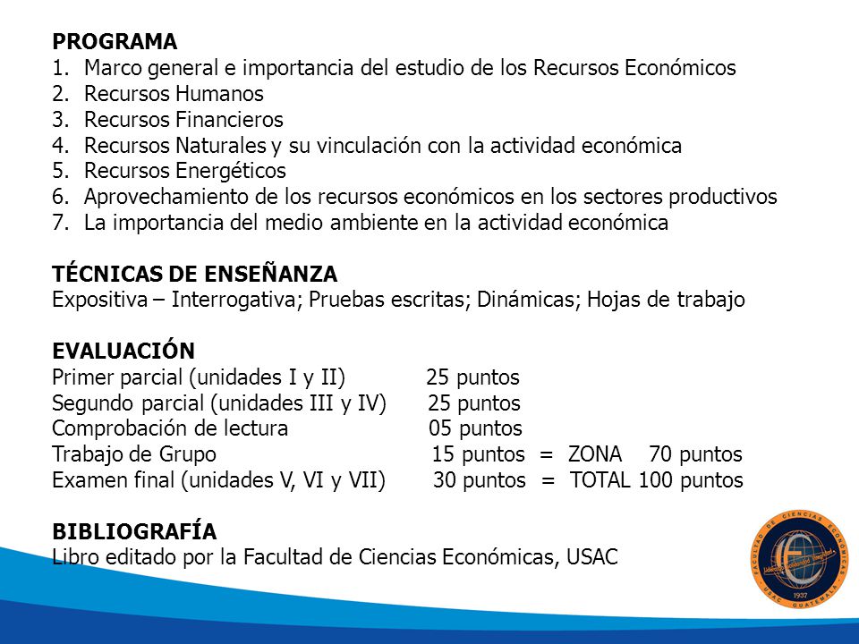 PROGRAMA Marco general e importancia del estudio de los Recursos Económicos. Recursos Humanos. Recursos Financieros.