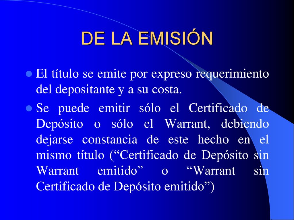 DE LA EMISIÓN El título se emite por expreso requerimiento del depositante y a su costa.