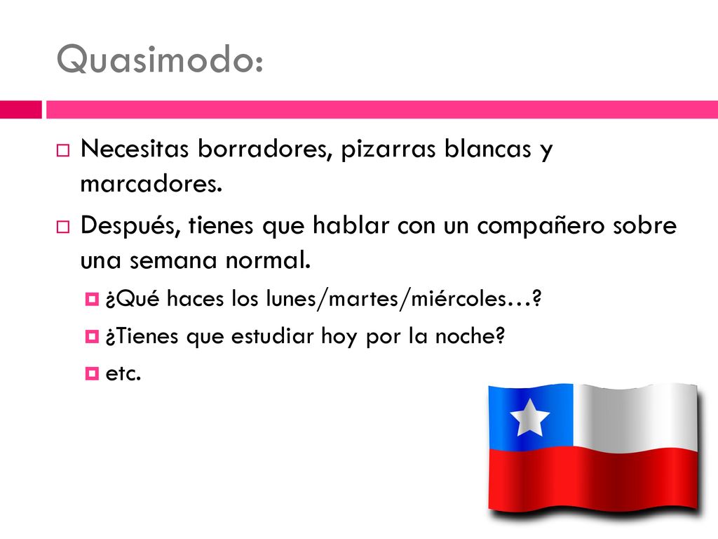 Quasimodo: Necesitas borradores, pizarras blancas y marcadores.