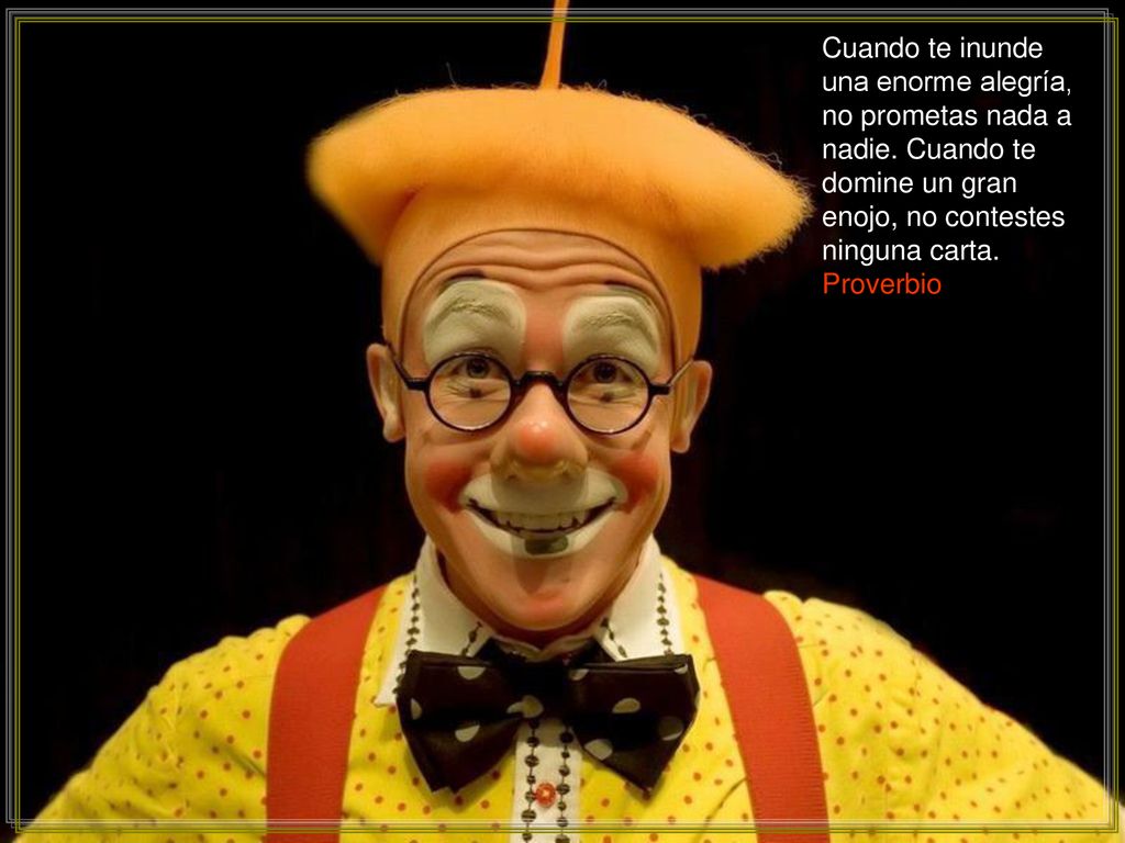 Cuando te inunde una enorme alegría, no prometas nada a nadie
