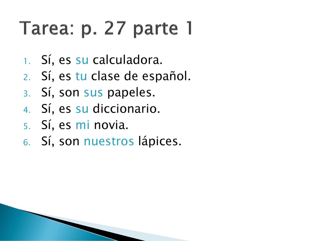 Tarea: p. 27 parte 1 Sí, es su calculadora.