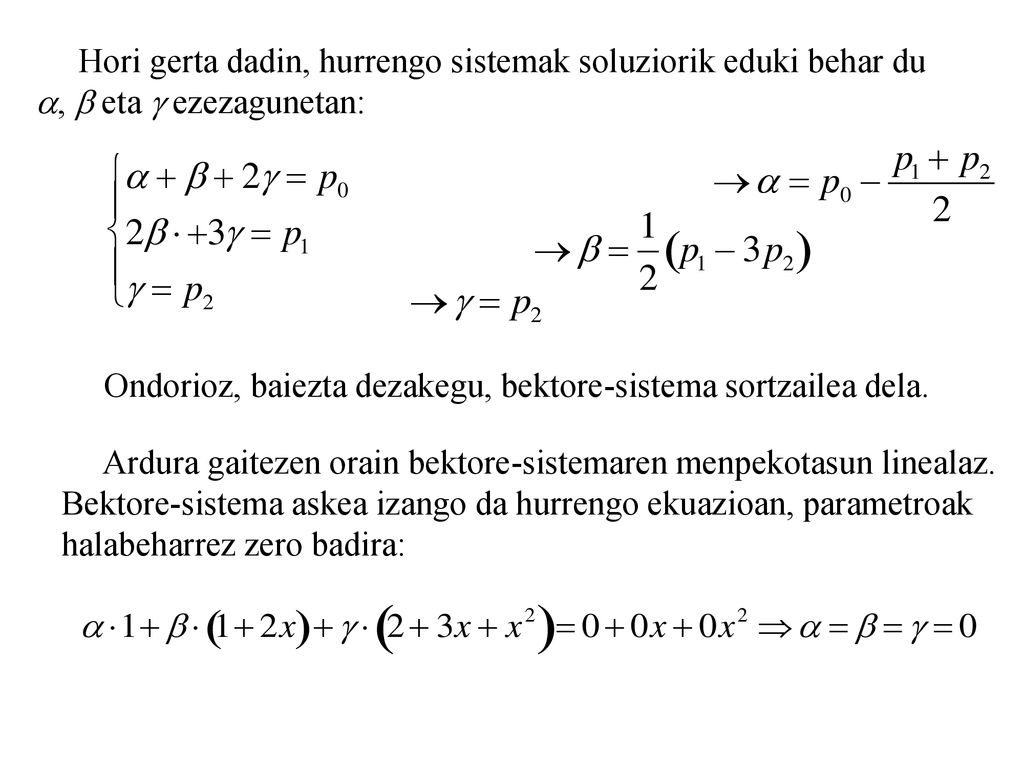 Hori gerta dadin, hurrengo sistemak soluziorik eduki behar du