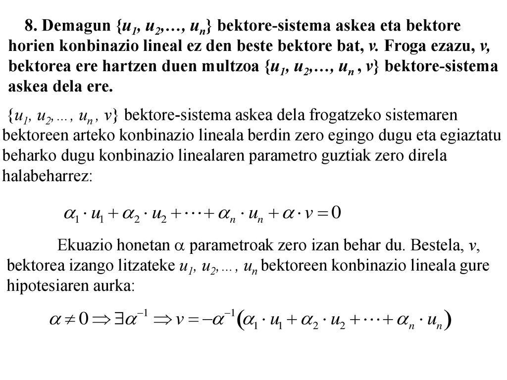 8. Demagun {u1, u2,…, un} bektore-sistema askea eta bektore