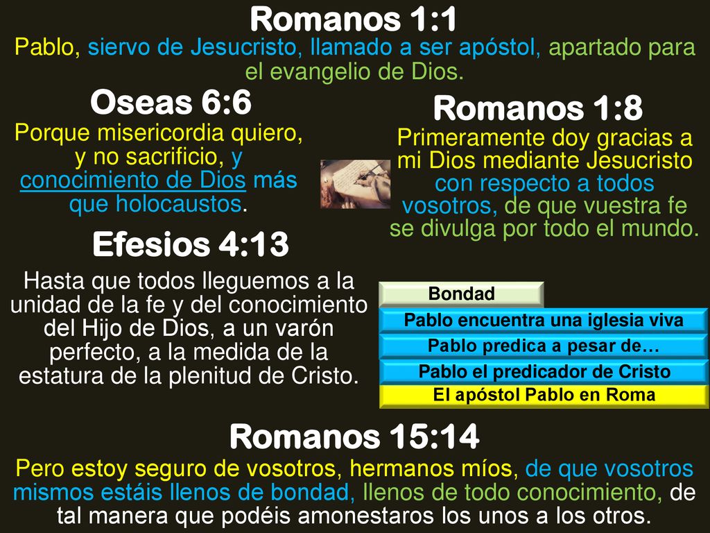 Romanos 1:1 Oseas 6:6 Romanos 1:8 Efesios 4:13 Romanos 15:14