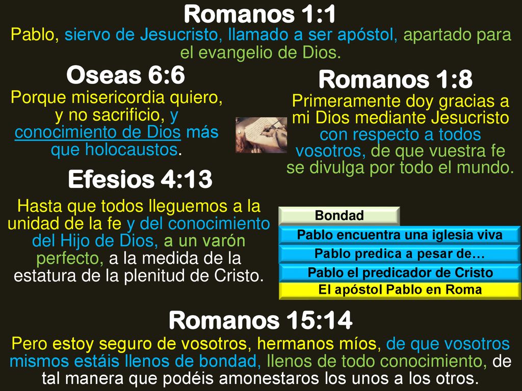 Romanos 1:1 Oseas 6:6 Romanos 1:8 Efesios 4:13 Romanos 15:14