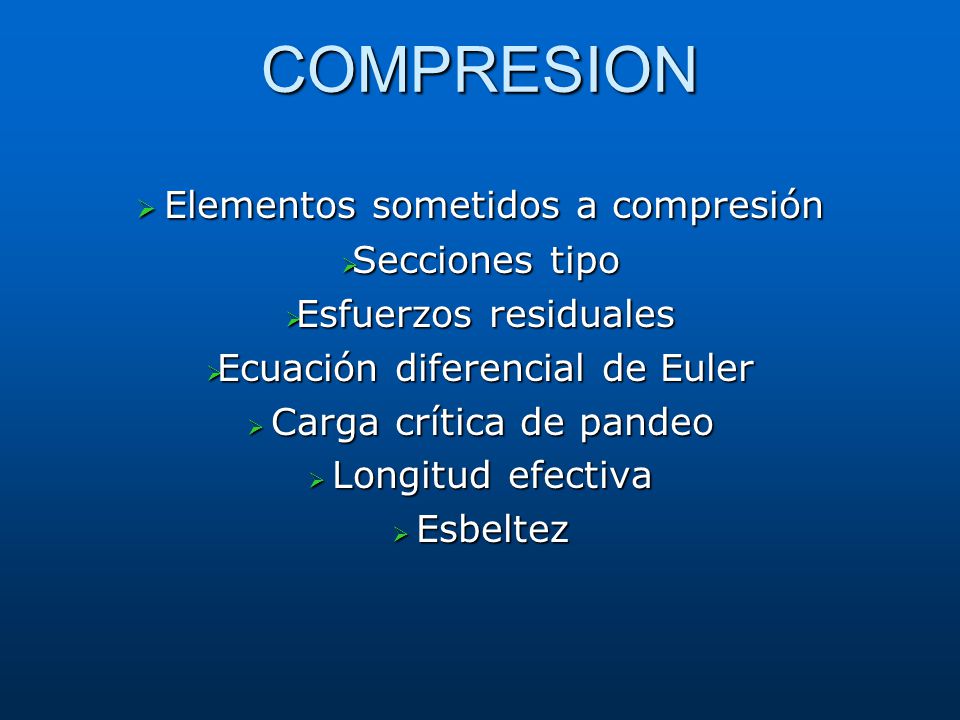 COMPRESION Elementos sometidos a compresión Secciones tipo