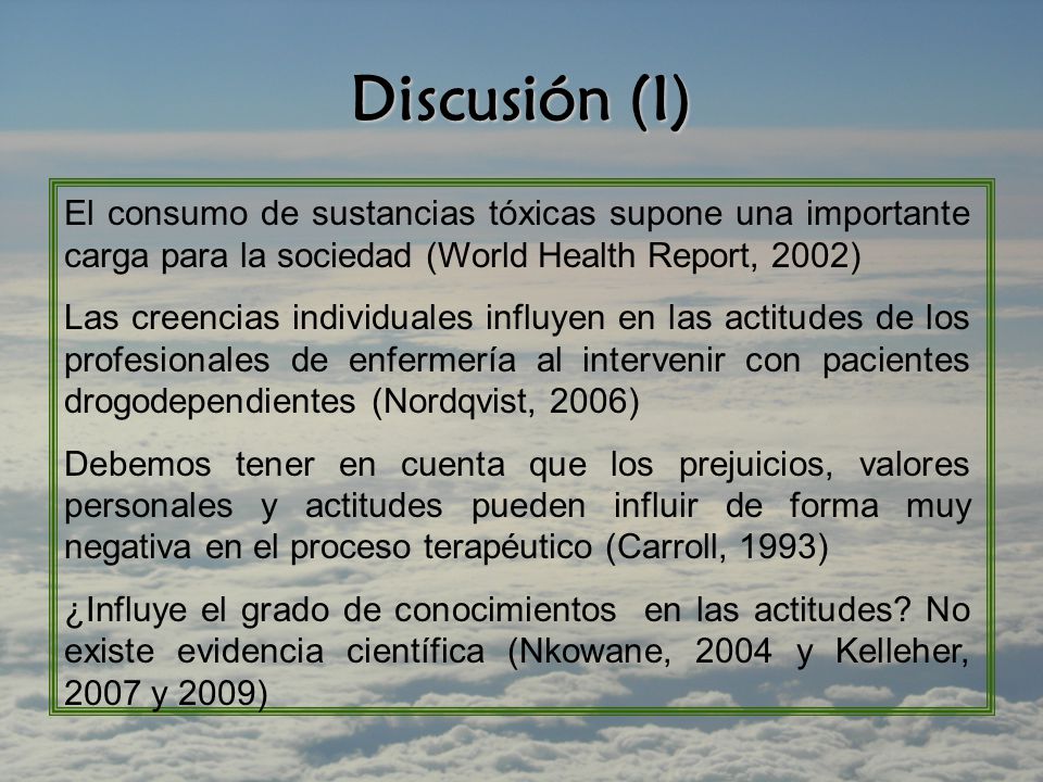 Discusión (I) El consumo de sustancias tóxicas supone una importante carga para la sociedad (World Health Report, 2002)
