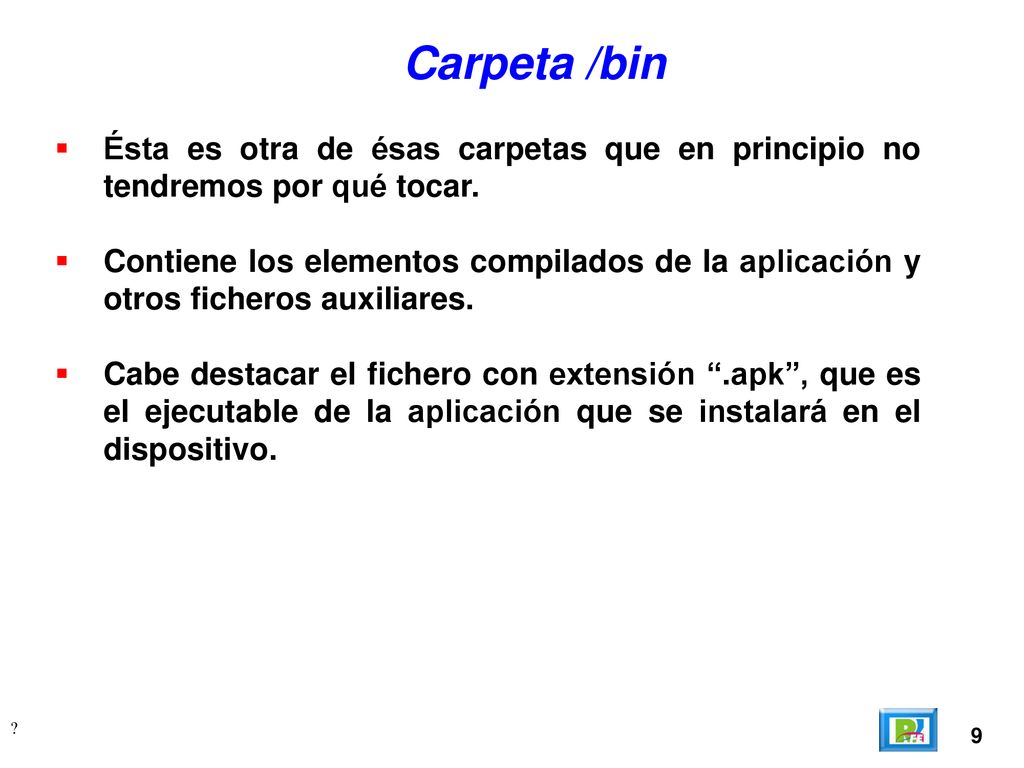 Carpeta /bin Ésta es otra de ésas carpetas que en principio no tendremos por qué tocar.
