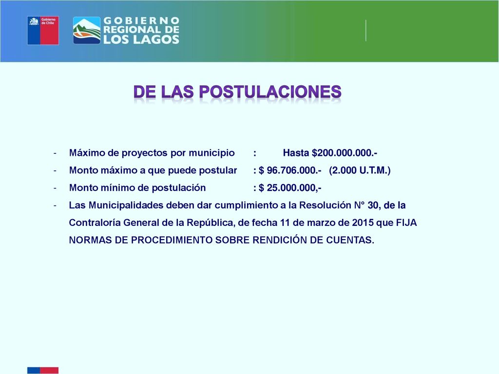 DE LAS POSTULACIONES Máximo de proyectos por municipio : Hasta $