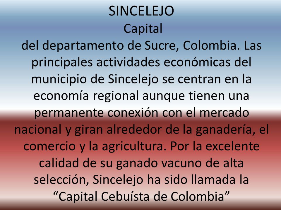 SINCELEJO Capital del departamento de Sucre, Colombia