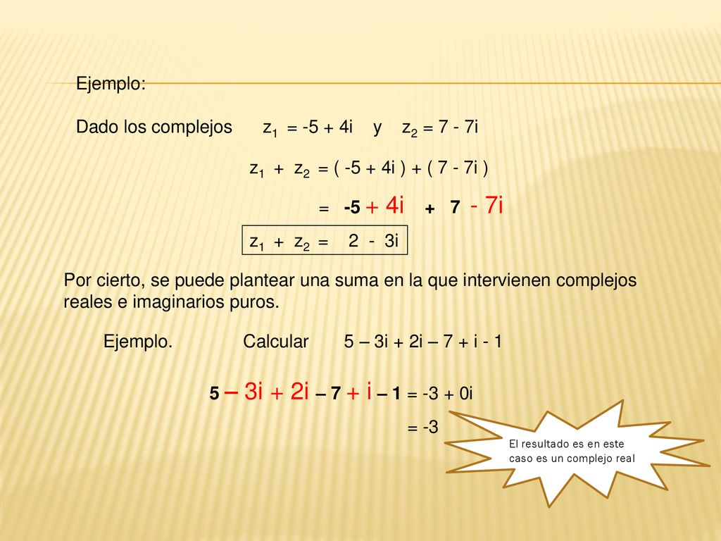 Dado los complejos z1 = i y z2 = 7 - 7i