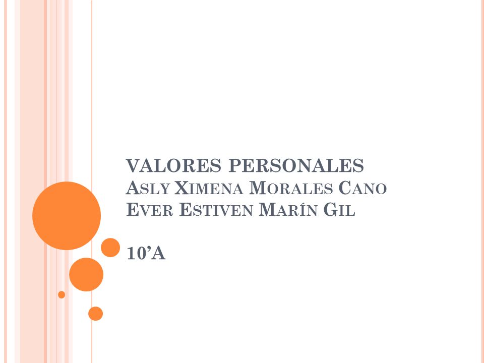 VALORES PERSONALES Asly Ximena Morales Cano Ever Estiven Marín Gil 10’A