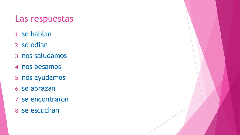Las respuestas se hablan se odian nos saludamos nos besamos