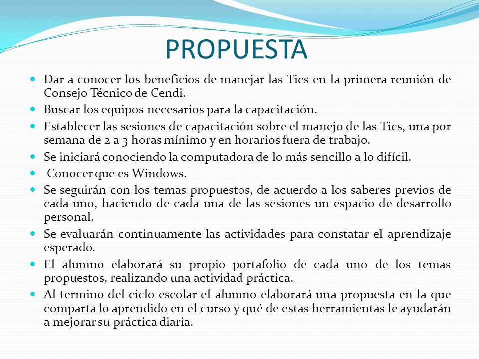 PROPUESTA Dar a conocer los beneficios de manejar las Tics en la primera reunión de Consejo Técnico de Cendi.