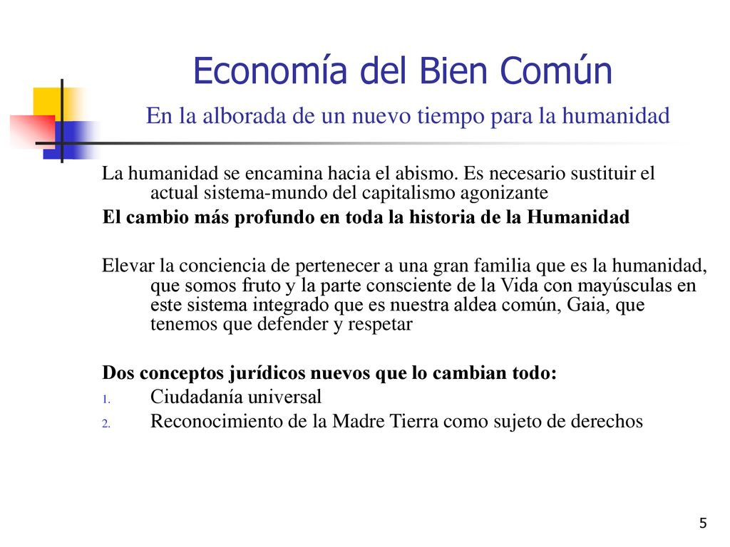 Economía del Bien Común En la alborada de un nuevo tiempo para la humanidad
