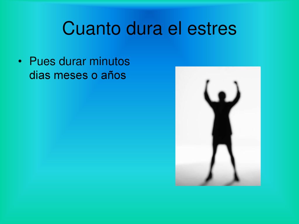 Cuanto dura el estres Pues durar minutos dias meses o años