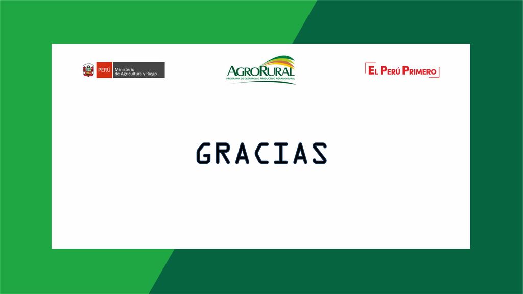 GRACIAS Logo de OPA, OPD, proyecto especial, siempre va al costado del logo del Minagri. Siempre se visualiza el logo de la Gestión.