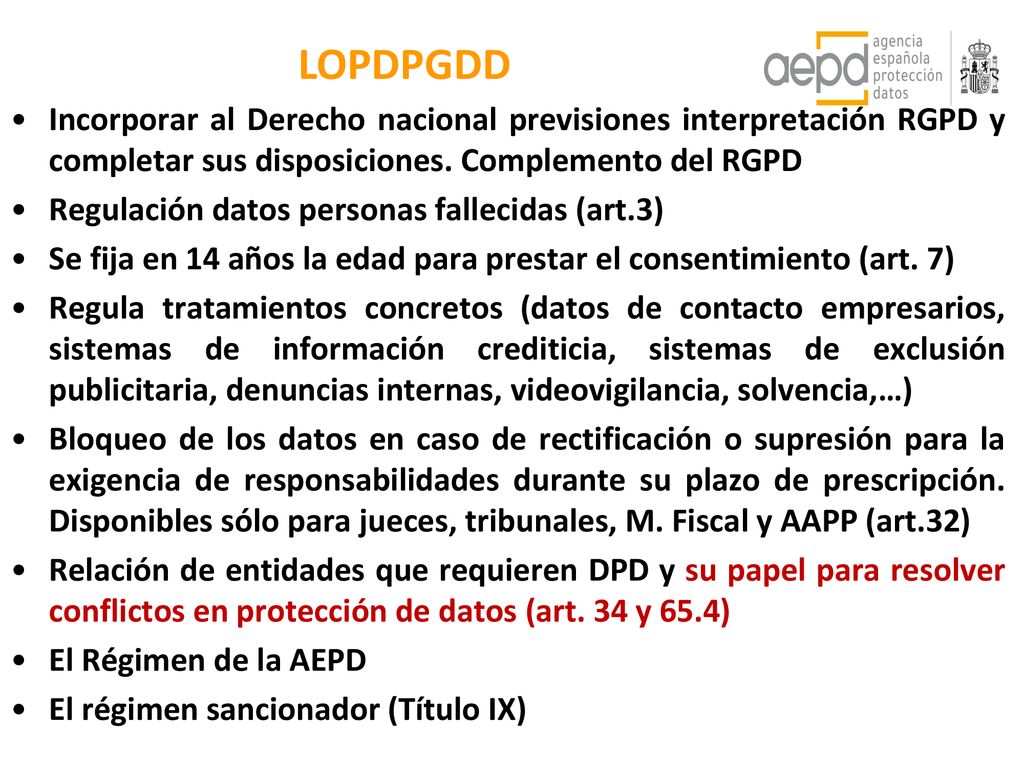 LOPDPGDD Incorporar al Derecho nacional previsiones interpretación RGPD y completar sus disposiciones. Complemento del RGPD.