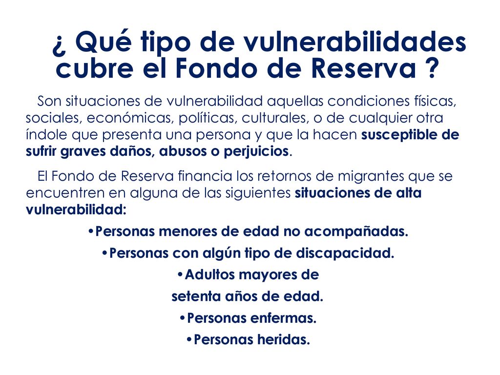 ¿ Qué tipo de vulnerabilidades cubre el Fondo de Reserva