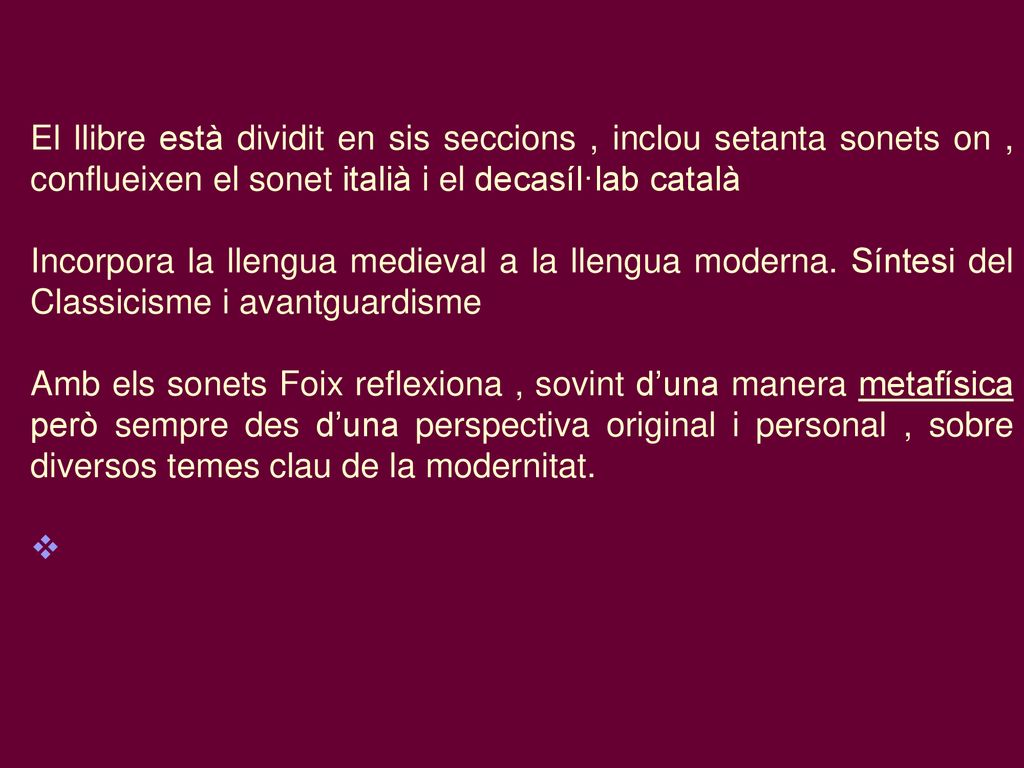 El llibre està dividit en sis seccions , inclou setanta sonets on , conflueixen el sonet italià i el decasíl·lab català
