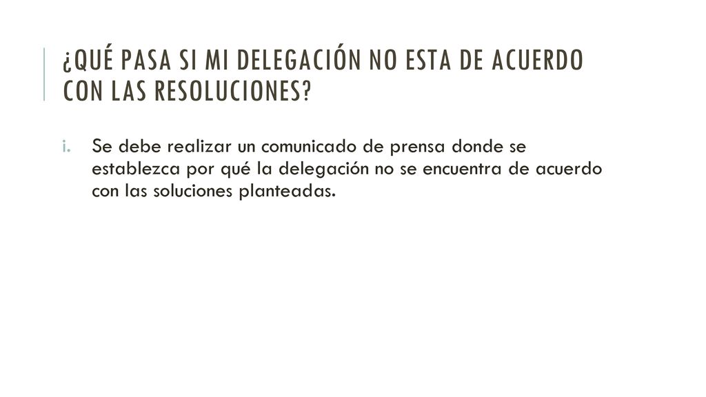 ¿Qué pasa si mi delegación no esta de acuerdo con las resoluciones