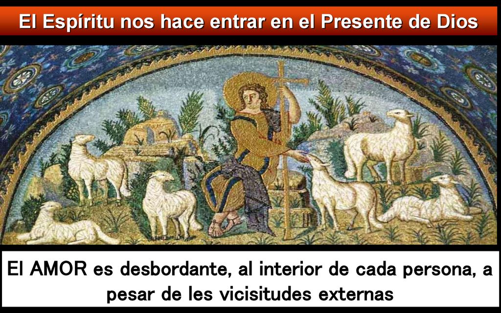 El Espíritu nos hace entrar en el Presente de Dios