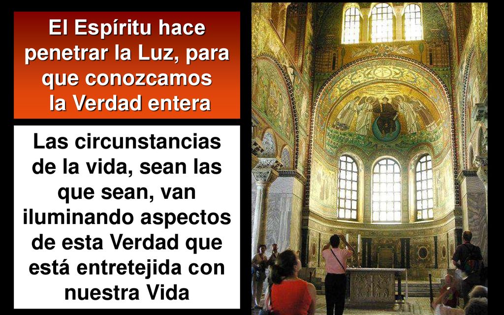 El Espíritu hace penetrar la Luz, para que conozcamos la Verdad entera
