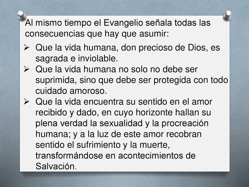 Al mismo tiempo el Evangelio señala todas las consecuencias que hay que asumir: