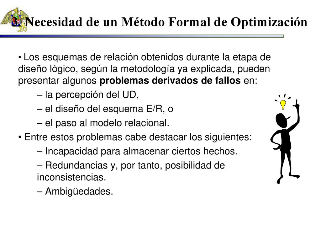 NECESIDAD DE UN METODO FORMAL DE OPTIMIZACION DEL DISEÑO RELACIONAL