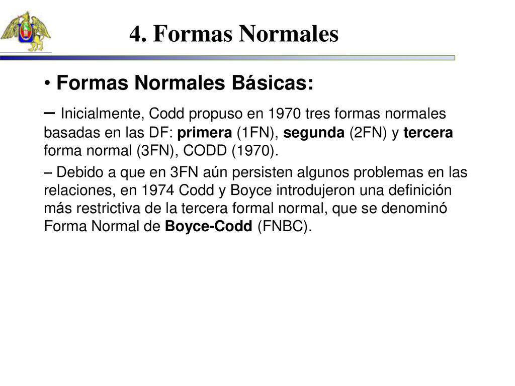 4. Formas Normales • Formas Normales Básicas: