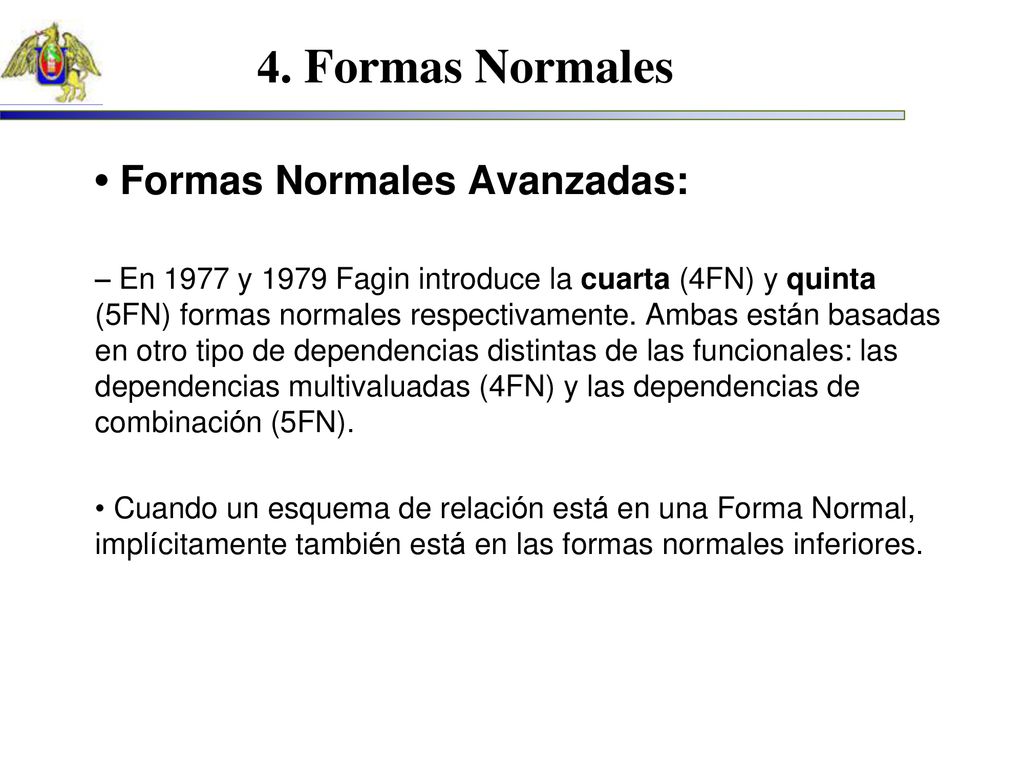 4. Formas Normales • Formas Normales Avanzadas: