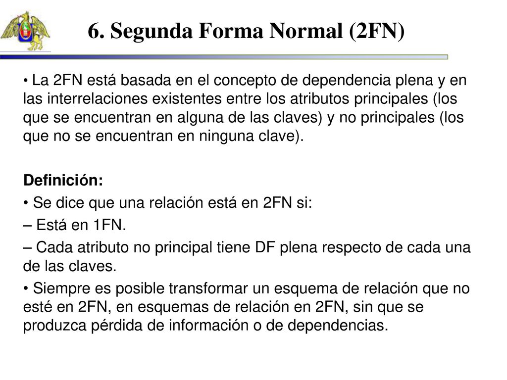 6. Segunda Forma Normal (2FN) SEGUNDA FORMA NORMAL