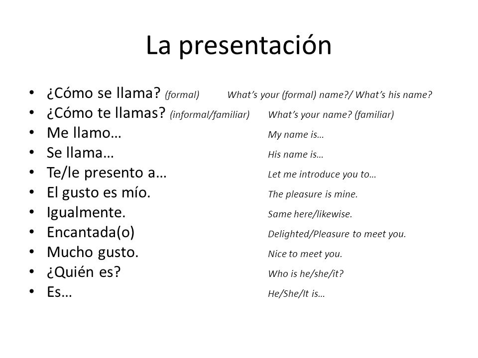 La presentación ¿Cómo se llama (formal) What’s your (formal) name / What’s his name