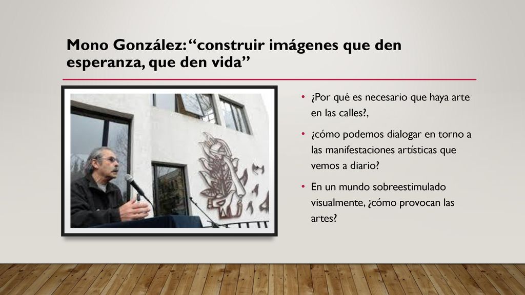 Mono González: construir imágenes que den esperanza, que den vida