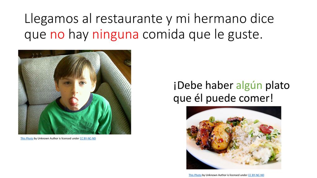 Llegamos al restaurante y mi hermano dice que no hay ninguna comida que le guste.