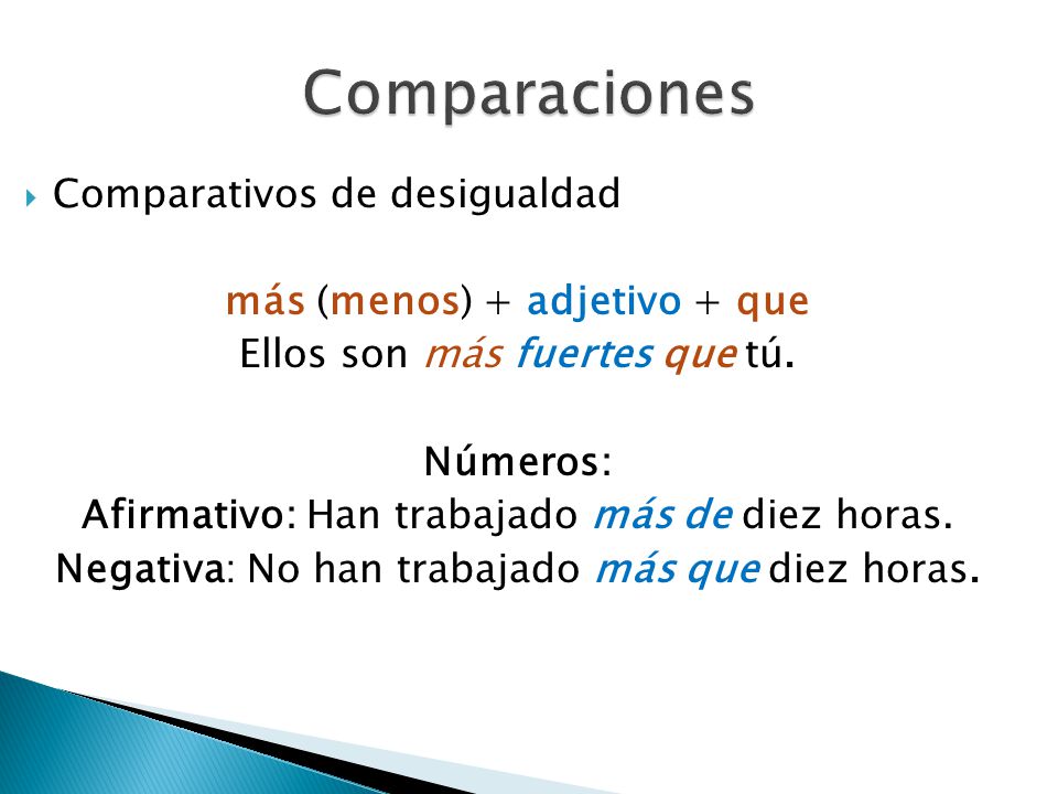 Comparaciones Comparativos de desigualdad más (menos) + adjetivo + que
