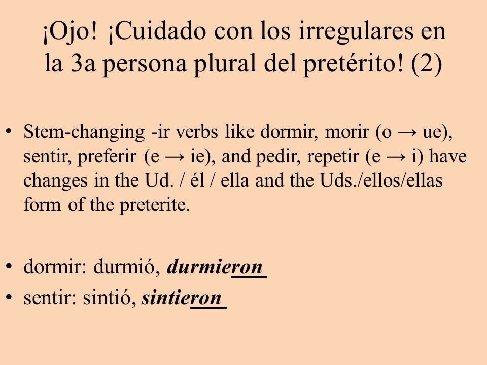 ¡Ojo! ¡Cuidado con los irregulares en la 3a persona plural del pretérito! (2)