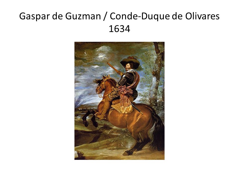 Gaspar de Guzman / Conde-Duque de Olivares 1634